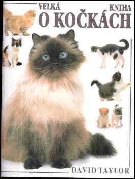David Taylor: Velká kniha o kočkách