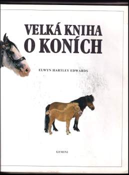 Elwyn Hartley Edwards: Velká kniha o koních