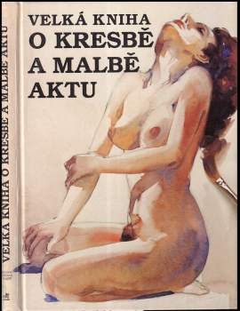 Velká kniha o kresbě a malbě aktu