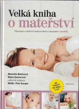 Markéta Behinová: Velká kniha o mateřství