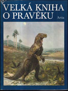 Zdeněk Vlastimil Špinar: Velká kniha o pravěku