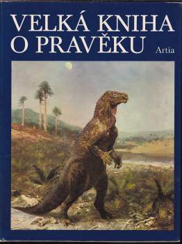 Zdeněk Vlastimil Špinar: Velká kniha o pravěku