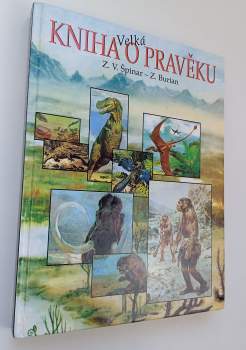 Zdeněk Vlastimil Špinar: Velká Kniha o pravěku