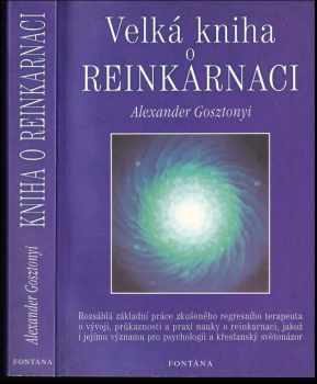Alexander Gosztonyi: Velká kniha o reinkarnaci