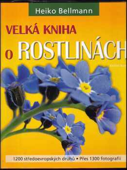 Heiko Bellmann: Velká kniha o rostlinách