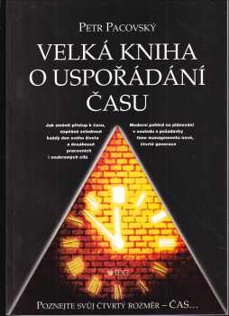 Velká kniha o uspořádání času - Petr Pacovský (1994, IDG Czechoslovakia) - ID: 2261706