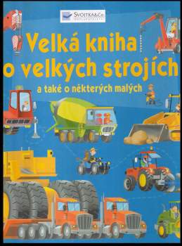 Velká kniha o velkých strojích a také o některých malých