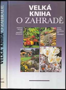 Velká kniha o zahradě (1992, Blesk) - ID: 738235