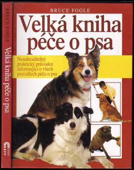 Bruce Fogle: Velká kniha péče o psa