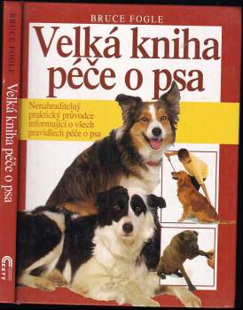 Bruce Fogle: Velká kniha péče o psa