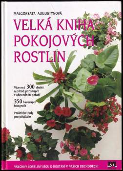 Małgorzata Augustyn: Velká kniha pokojových rostlin