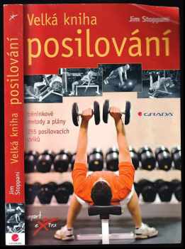 Velká kniha posilování : tréninkové metody a plány : 255 posilovacích cviků - James Stoppani (2008, Grada) - ID: 749570