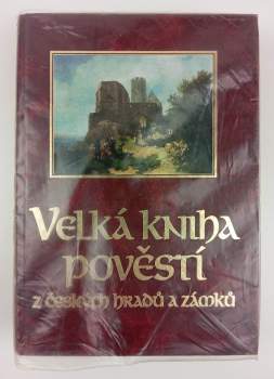 Velká kniha pověstí z českých hradů a zámků