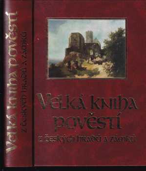 Josef Pavel: Velká kniha pověstí z českých hradů a zámků