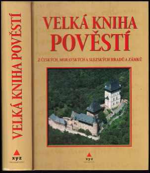 Velká kniha pověstí z českých, moravských a slezských hradů a zámků