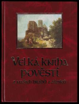 Velká kniha pověstí z našich hradů a zámků