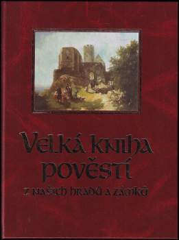 Jitka Škápíková: Velká kniha pověstí z našich hradů a zámků