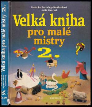 Inge Burkhardt: Velká kniha pro malé mistry 2