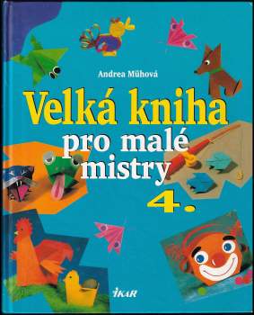 Inge Burkhardt: Velká kniha pro malé mistry 4