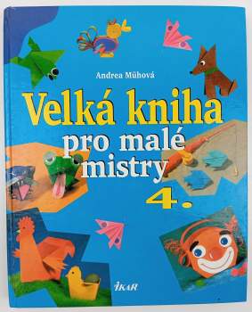 Inge Burkhardt: Velká kniha pro malé mistry 4