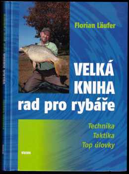 Florian Läufer: Velká kniha rad pro rybáře