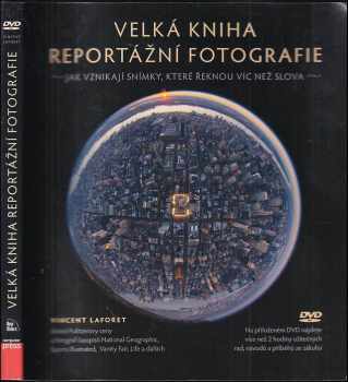 Vincent Laforet: Velká kniha reportážní fotografie