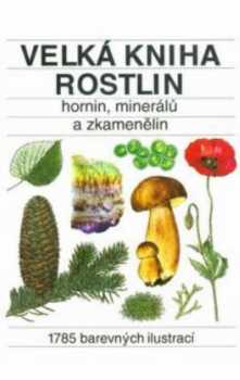 Velká kniha rostlin, hornin, minerálů a zkamenělin