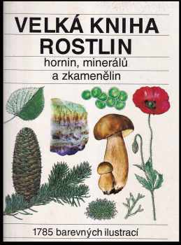 Velká kniha rostlin, hornin, minerálů a zkamenělin