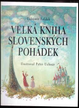 Ľubomír Feldek: Velká kniha slovenských pohádek