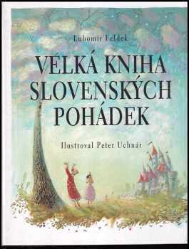 Ľubomír Feldek: Velká kniha slovenských pohádek