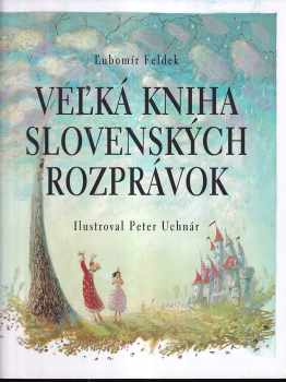 Ľubomír Feldek: Veľká kniha slovenských rozprávok