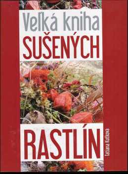 Jarmila Neugebauerová: Velká kniha sušených rostlin