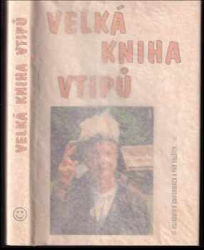 Velká kniha vtipů - Anekdoty v uniformách a pár dalších--