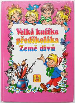 Velká knížka předškoláka : Země divů