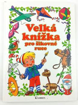 Velká knížka pro šikovné ruce