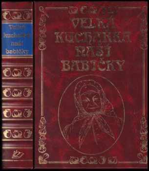 Velká kuchařka naší babičky - Jana Horecká (2004, Knižní expres) - ID: 786139