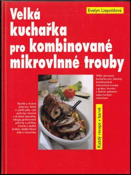 Evelyn Liepold: Velká kuchařka pro kombinované mikrovlnné trouby