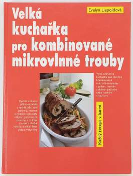 Velká kuchařka pro kombinované mikrovlnné trouby