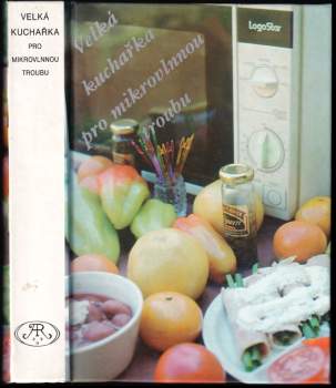 Velká kuchařka pro mikrovlnnou troubu - Jana Pokorná (1991, AR) - ID: 793771