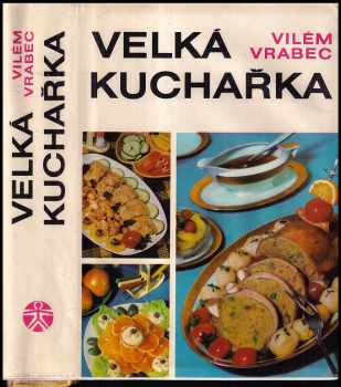Velká kuchařka - Vilém Vrabec (1968, SZdN) - ID: 812182