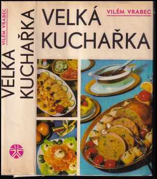 Velká kuchařka - Vilém Vrabec (1969, SZdN) - ID: 121132