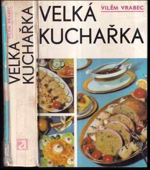 Vilém Vrabec: Velká kuchařka