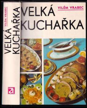 Velká kuchařka - Vilém Vrabec (1976, Avicenum) - ID: 774969