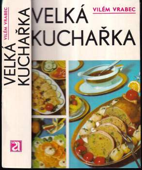 Velká kuchařka - Vilém Vrabec (1976, Avicenum) - ID: 807717