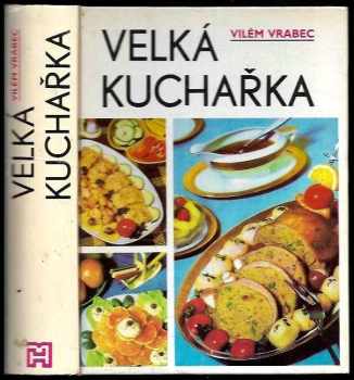 Vilém Vrabec: Velká kuchařka