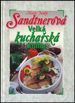 Marie Sandtnerová-Janků: Velká kuchařská kniha