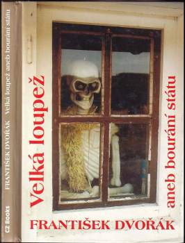 Velká loupež, aneb, Bourání státu