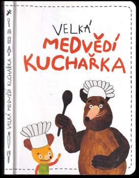 Kateřina; Podoláková,: Velká medvědí kuchařka