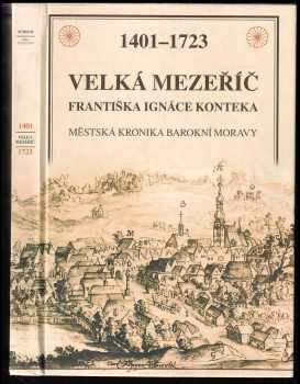 Martin Štindl: Velká Mezeříč Františka Ignáce Konteka 1401-1723