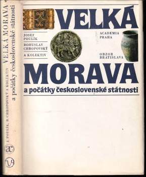 Josef Poulík: Velká Morava a počátky československé státnosti